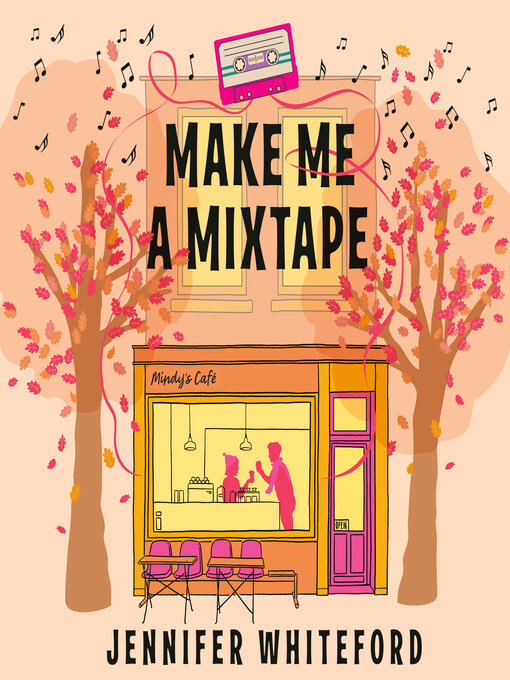 Title details for Make Me a Mixtape by Jennifer Whiteford - Wait list